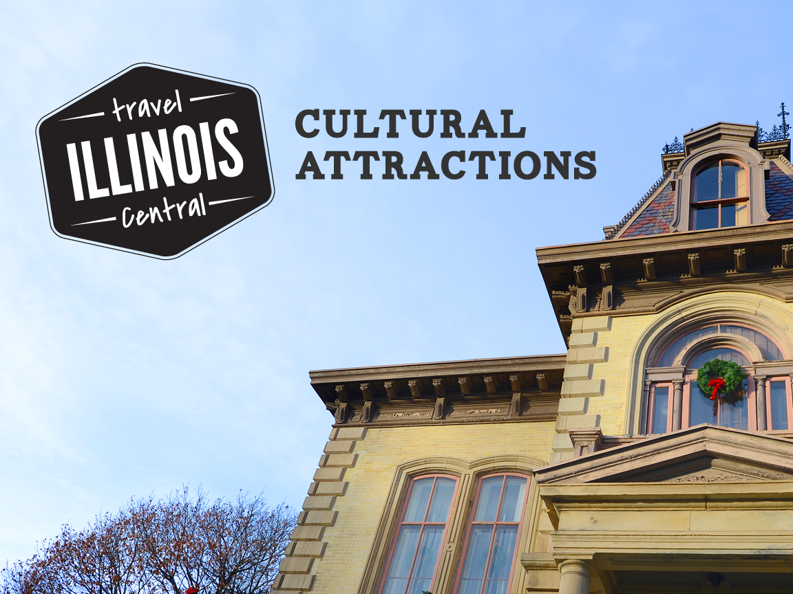 Travel Central Illinois: Cultural Attractions